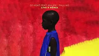 DJ Kent Feat. Maleh - Falling (Liva K Remix) MIDH 094