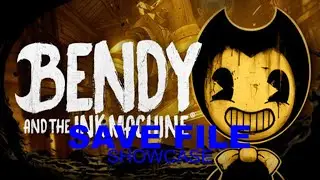 Bendy And The Ink Machine (Save File Showcase)
