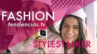 StyleStalker fashion & ice cream - Tendencias.tv #702