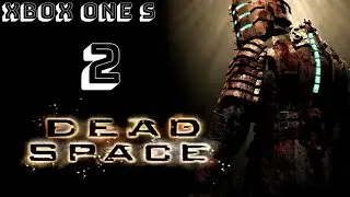 Dead Space XBOX ONE S Прохождение #2