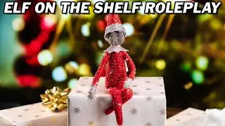 Elf On The Shelf Comes Alive - ASMR Roleplay