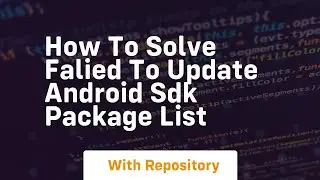 How to solve falied to update android sdk package list