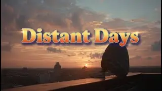 Distant Days (Official Music Video) &ndash; A Nostalgic Song About Lost Time & Memories