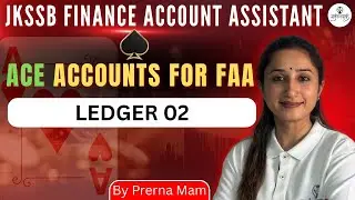 Accounting Ledger 2 | Class 17|JKSSB FINANCE ACCOUNT ASSISTANT 2026| By Prerna Mam