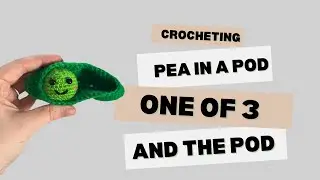 Stream #40 - Crocheting 3 Peas in a Pod