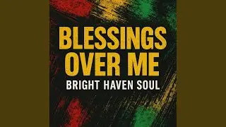 Blessing over me