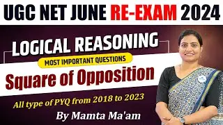 WHAT IS SQUARE OF OPPOSITION IN LOGICAL REASONING | UGC NET PAPER 1 LOGICAL REASONING BY MAMTA MA'AM