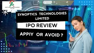 Synoptics Technologies Limited IPO Review || Apply Or Avoid ?