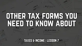 Taxes & Income Lesson 7: Other Tax Forms You Need to Know About | Financial Education Curriculum