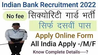 Indian bank Security Guard Recruitment 2022|| Indain bank security Guard Online form 2022||
