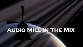 Audio Mill In The Mix - Part 1 (Movie)