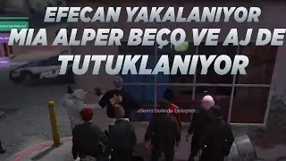 EFECAN YAKALANIYOR - MIA ALPER BE&Ccedil;O VE AJ'E NOLDU? - (POLİS) - EIGHTBORNV YAYIN KESİTLERİ #3