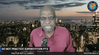 DO NOT PRACTICE SUPERSTITION PT3