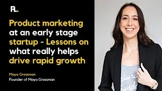 Product marketing at an early stage startup - Lessons on what really helps drive rapid growth