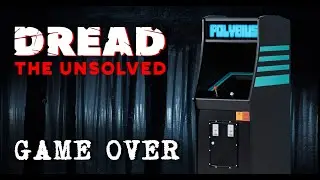 DREAD: The Unsolved - Game Over - S1 E8