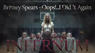 Britney Spears - Oops!...I Did It Again [Epic Dark Techno] [INFERNUM]