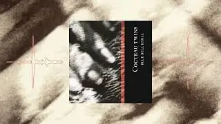 Blue Bell Knoll by Cocteau Twins from Blue Bell Knoll