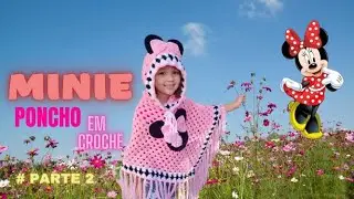 PONCHO DE CROCHÊ INFANTIL DA MINIE PARTE#2