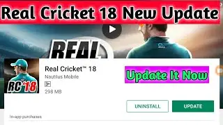 Real Cricket 18 New Update Finally Launched | Full Review