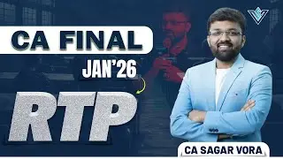 🎯 RTP for CA Final &ndash; Jan 2026 Attempt | CA Sagar Vora