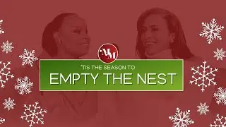 'Tis the Season to Empty the Nest| Mamas on the Move 2.0| Ep 2 Clip