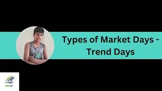 Trend Days | Types of Market Days | Episode 1