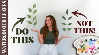 Do's and Don'ts: Painting Watercolour Leaves!