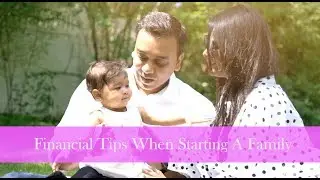 Financial Tips to Consider When Starting a Family