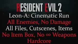 [Resident Evil 2 Remake] Leon-A 100% Cinematic Run. No Item Box. All Enemies. No Damage. Hardcore.
