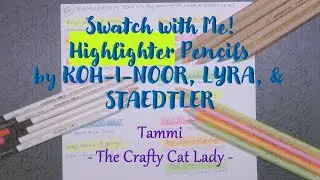 Swatch with Me! Highlighter Pencils by KOH-I-NOOR, LYRA, & STAEDTLER