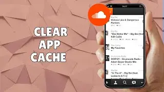 HOW TO CLEAR APP CACHE ON SOUNDCLOUD