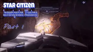 Star Citizen - Investigation Missions - Part 1