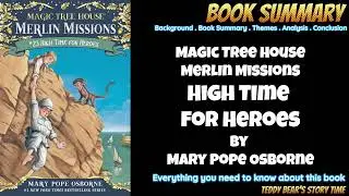 High Time for Heroes by Mary Pope Osborne | Merlin Missions | Book Summary | Magic Tree House