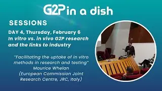 Facilitating the uptake of in vitro methods in research and testing - Maurice Whelan | G2P in dish