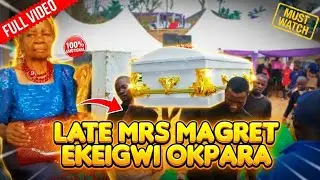 MARGARET Ekeigwe Okpara's EMOTIONAL Burial Ceremony with Eze Elec and Family