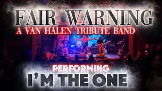 VAN HALEN - I&rsquo;m The One performed by Fair Warning Tribute Band 