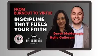 Discipline That Fuels Faith | Derek McMonagle & Kylie Gallerani