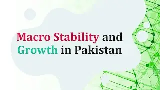 Macroeconomic Stability and Growth in Pakistan