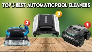 Top 5 Best Automatic Pool Cleaners 2025 🏊 🧹 DON'T Buy a Pool Cleaners Until You See This