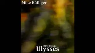 Mike H&auml;fliger -  James Joyce's Ulysses (Full Album)