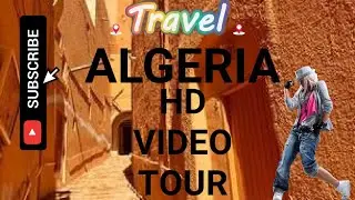 Algeria Adventure travel tour tourism trip Algiers solo travel backpacking 4k HD nature and beauty