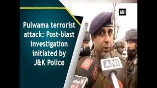 Pulwama terrorist attack: Post-blast investigation initiated by J&K Police  - Kashmir News Pulwama