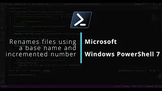 Rename all files using a base name and incremented number - PowerShell