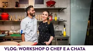 Vlog: o workshop #ochefeachata!