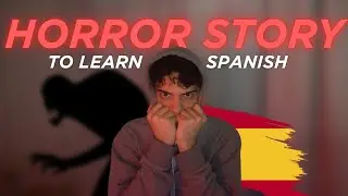 Learn Spanish with a Horror Anecdote | Spanish Boost Podcast | Episode 9