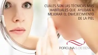 Técnicas que mejoran el envejecimiento de la piel