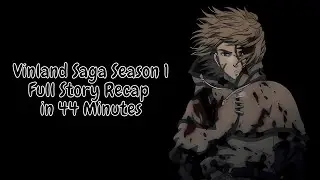 Vinland Saga Season 1 &mdash; Full Story Recap in 44 Minutes