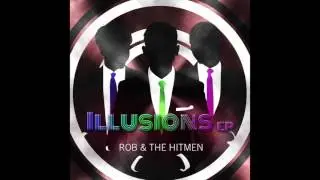 Illusions - Rob & the Hitmen (Audio)