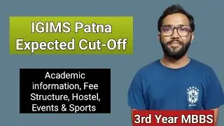 IGIMS Patna Expected Cutoff | Fee Structure, Hostel, Events & Sports #igimspatna #neet