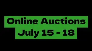 Online Auctions - July 15 - 18, 2024